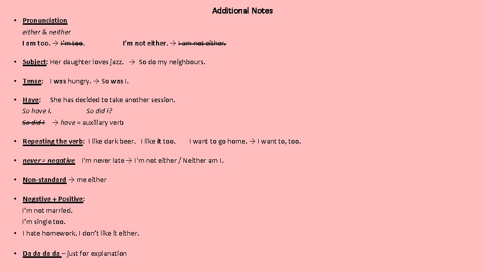  • Pronunciation either & neither I am too. → I’m too. Additional Notes