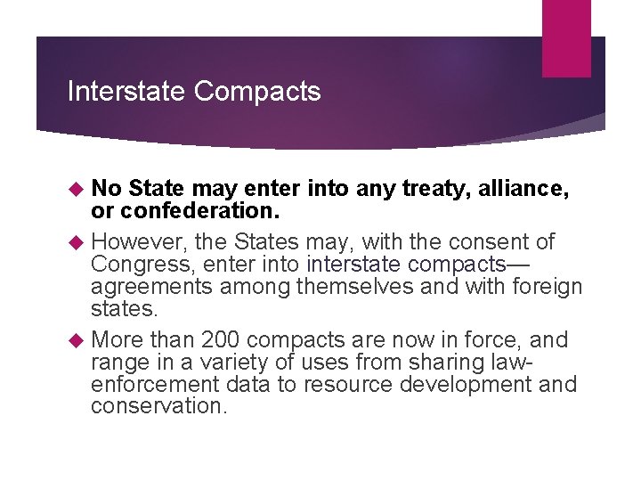 Interstate Compacts No State may enter into any treaty, alliance, or confederation. However, the