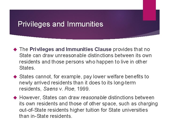 Privileges and Immunities The Privileges and Immunities Clause provides that no State can draw