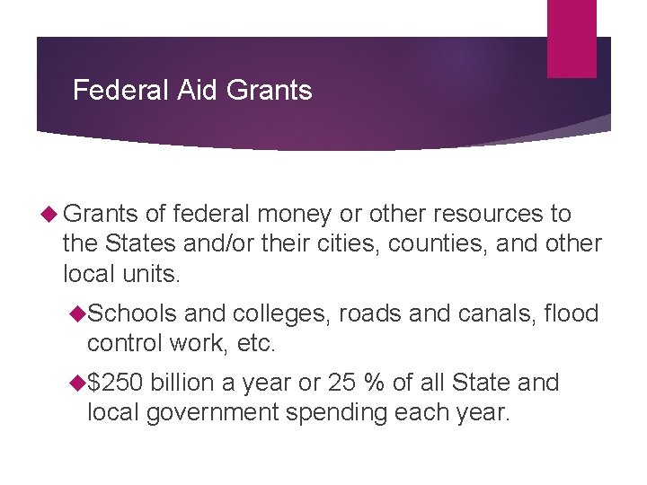 Federal Aid Grants of federal money or other resources to the States and/or their