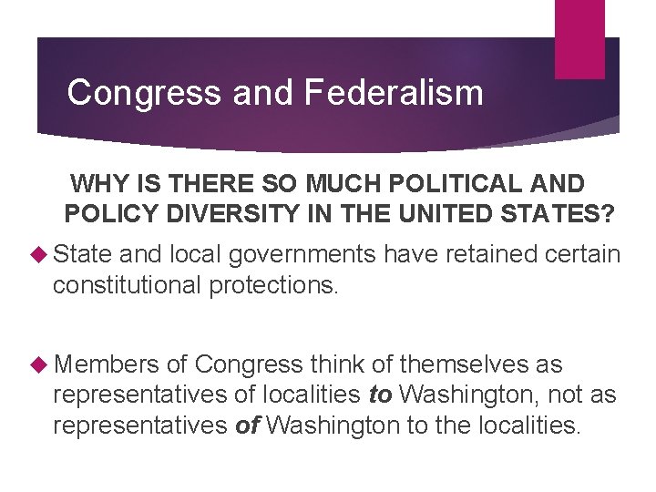 Congress and Federalism WHY IS THERE SO MUCH POLITICAL AND POLICY DIVERSITY IN THE