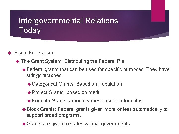 Intergovernmental Relations Today Fiscal Federalism: The Grant System: Distributing the Federal Pie Federal grants