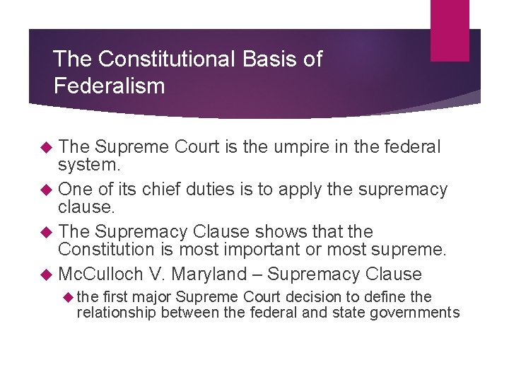 The Constitutional Basis of Federalism The Supreme Court is the umpire in the federal