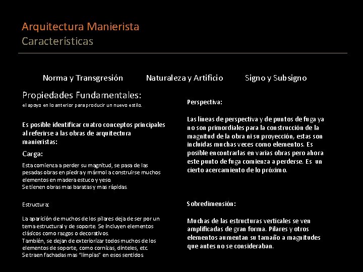 Arquitectura Manierista Características Norma y Transgresión Naturaleza y Artificio Propiedades Fundamentales: el apoyo en