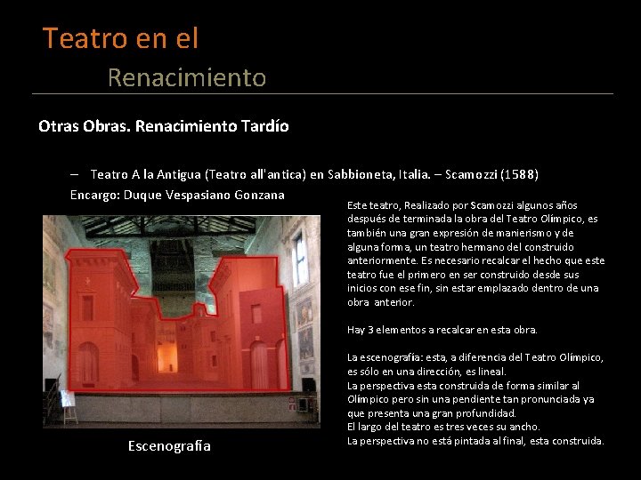 Teatro en el Renacimiento Otras Obras. Renacimiento Tardío – Teatro A la Antigua (Teatro