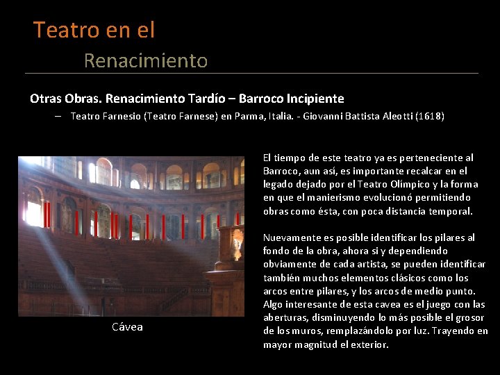 Teatro en el Renacimiento Otras Obras. Renacimiento Tardío – Barroco Incipiente – Teatro Farnesio