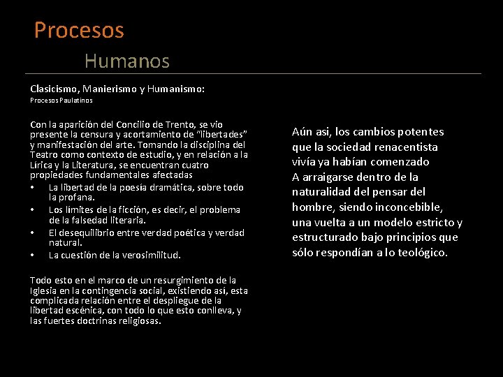 Procesos Humanos Clasicismo, Manierismo y Humanismo: Procesos Paulatinos Con la aparición del Concilio de