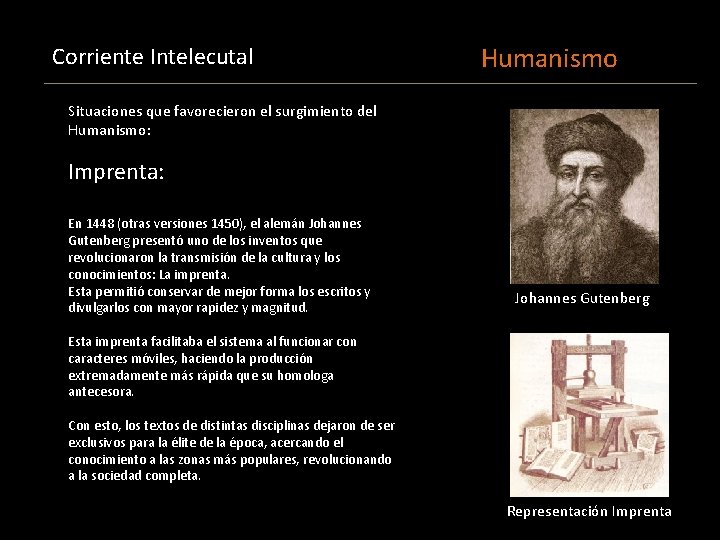 Corriente Intelecutal Humanismo Situaciones que favorecieron el surgimiento del Humanismo: Imprenta: En 1448 (otras