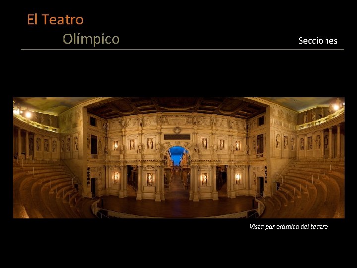 El Teatro Olímpico Secciones Vista panorámica del teatro 
