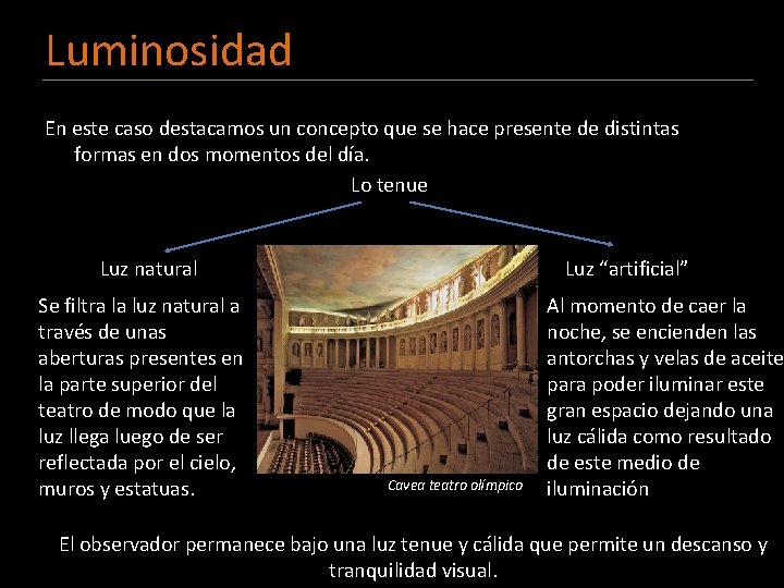 Luminosidad En este caso destacamos un concepto que se hace presente de distintas formas