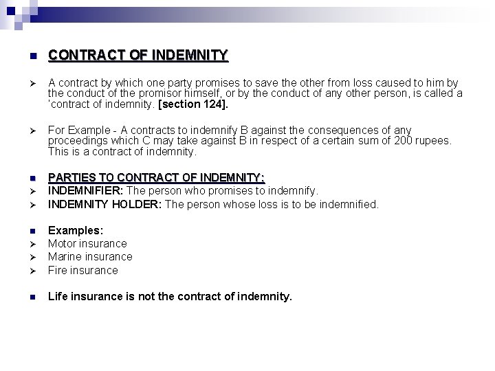 n CONTRACT OF INDEMNITY Ø A contract by which one party promises to save