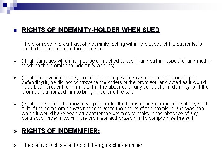 n RIGHTS OF INDEMNITY-HOLDER WHEN SUED The promisee in a contract of indemnity, acting n RIGHTS OF INDEMNITY-HOLDER WHEN SUED The promisee in a contract of indemnity, acting