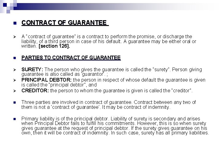 n CONTRACT OF GUARANTEE Ø A “contract of guarantee” is a contract to perform n CONTRACT OF GUARANTEE Ø A “contract of guarantee” is a contract to perform