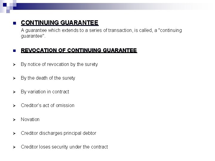 n CONTINUING GUARANTEE A guarantee which extends to a series of transaction, is called, n CONTINUING GUARANTEE A guarantee which extends to a series of transaction, is called,