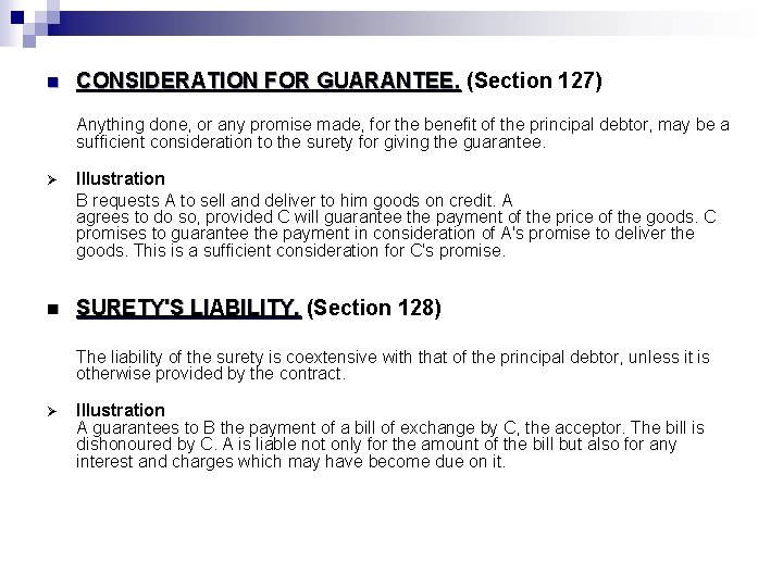 n CONSIDERATION FOR GUARANTEE. (Section 127) CONSIDERATION FOR GUARANTEE. Anything done, or any promise
