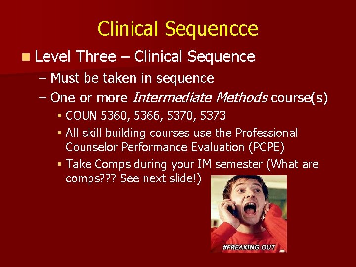 Clinical Sequencce n Level Three – Clinical Sequence – Must be taken in sequence