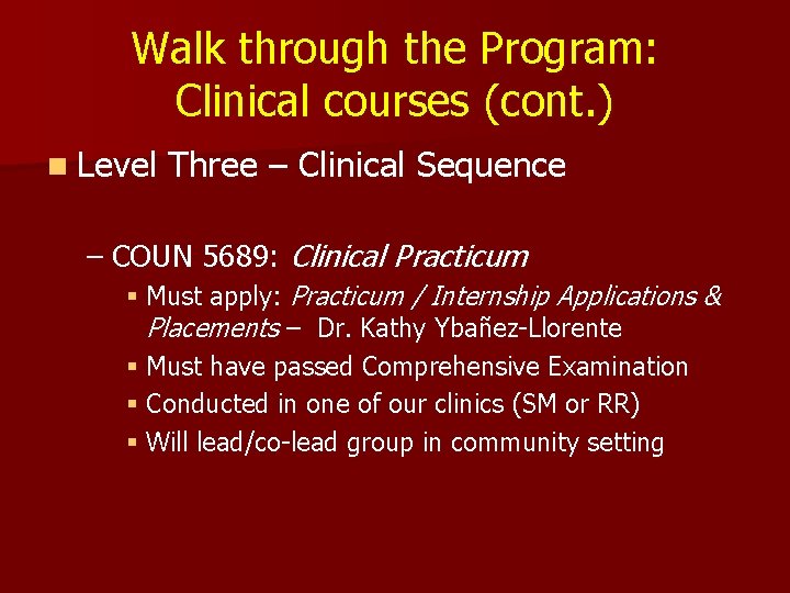 Walk through the Program: Clinical courses (cont. ) n Level Three – Clinical Sequence