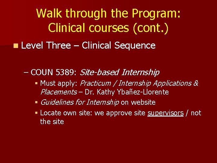 Walk through the Program: Clinical courses (cont. ) n Level Three – Clinical Sequence