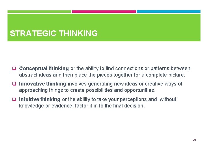 STRATEGIC THINKING q Conceptual thinking or the ability to find connections or patterns between