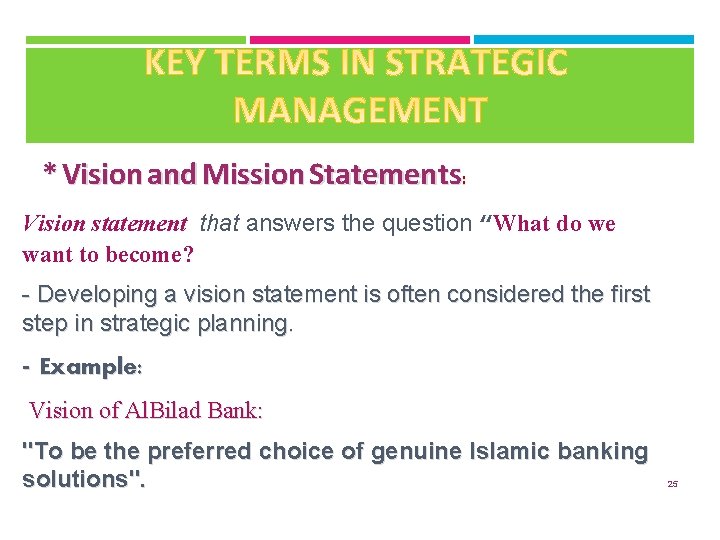 * Vision and Mission Statements: Vision statement that answers the question “What do we