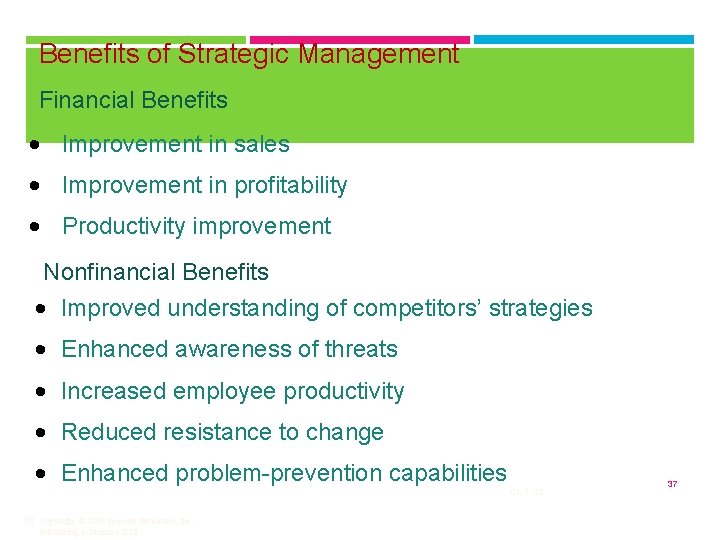 Benefits of Strategic Management Financial Benefits • Improvement in sales • Improvement in profitability