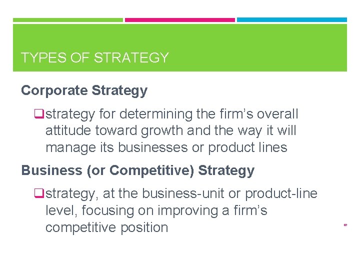 TYPES OF STRATEGY Corporate Strategy qstrategy for determining the firm’s overall attitude toward growth