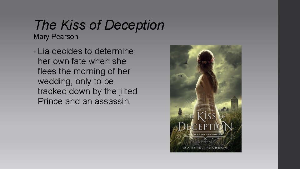 The Kiss of Deception Mary Pearson • Lia decides to determine her own fate The Kiss of Deception Mary Pearson • Lia decides to determine her own fate