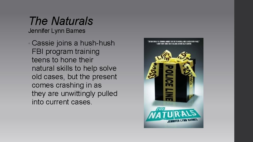 The Naturals Jennifer Lynn Barnes • Cassie joins a hush-hush FBI program training teens The Naturals Jennifer Lynn Barnes • Cassie joins a hush-hush FBI program training teens