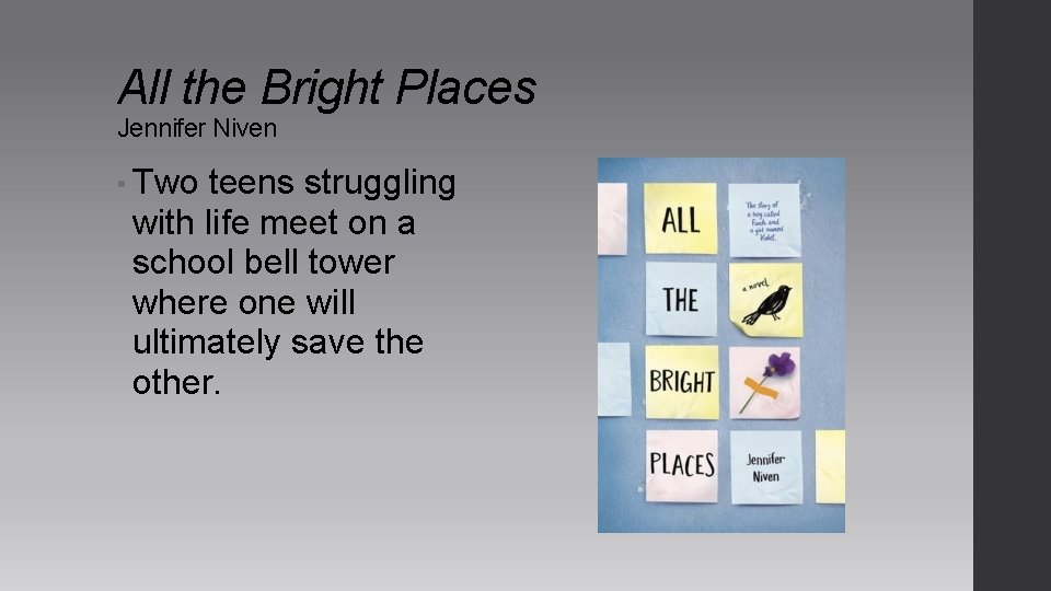 All the Bright Places Jennifer Niven • Two teens struggling with life meet on All the Bright Places Jennifer Niven • Two teens struggling with life meet on