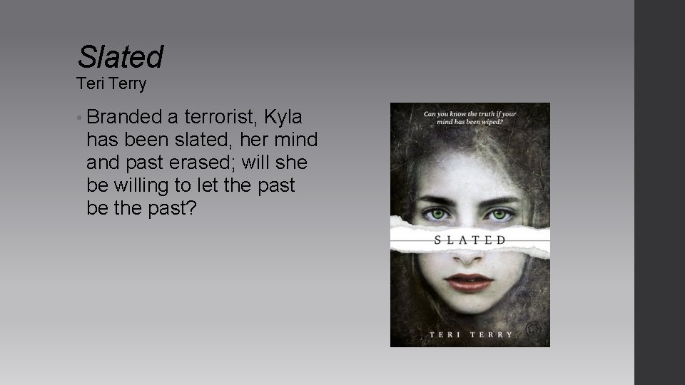 Slated Teri Terry • Branded a terrorist, Kyla has been slated, her mind and Slated Teri Terry • Branded a terrorist, Kyla has been slated, her mind and