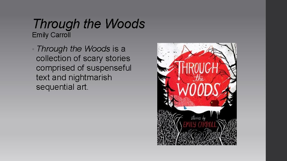 Through the Woods Emily Carroll • Through the Woods is a collection of scary Through the Woods Emily Carroll • Through the Woods is a collection of scary