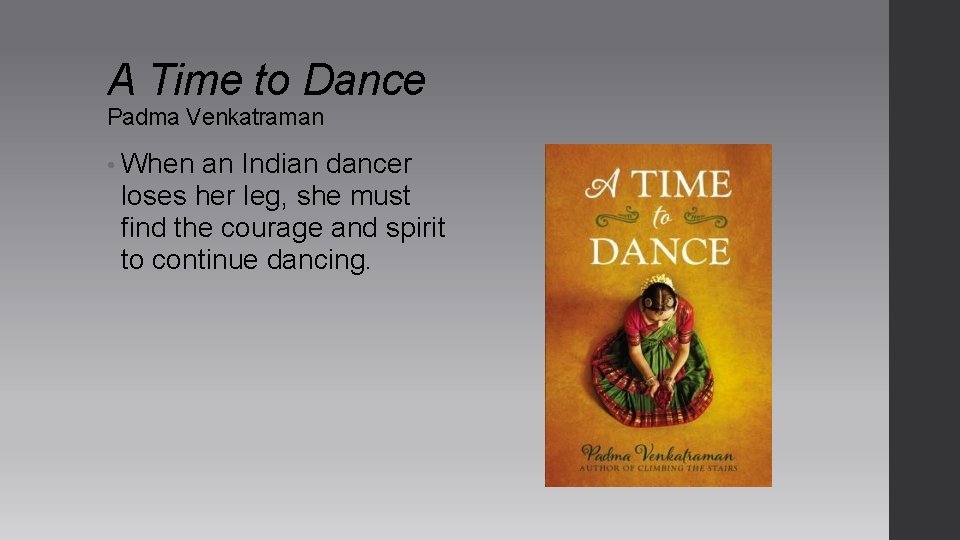A Time to Dance Padma Venkatraman • When an Indian dancer loses her leg, A Time to Dance Padma Venkatraman • When an Indian dancer loses her leg,