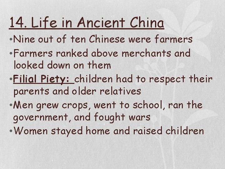 14. Life in Ancient China • Nine out of ten Chinese were farmers •