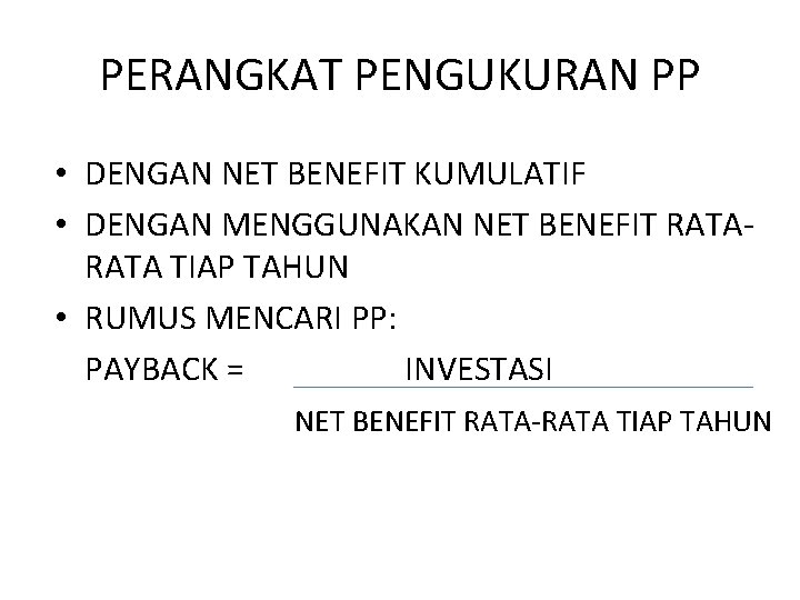 PERANGKAT PENGUKURAN PP • DENGAN NET BENEFIT KUMULATIF • DENGAN MENGGUNAKAN NET BENEFIT RATA