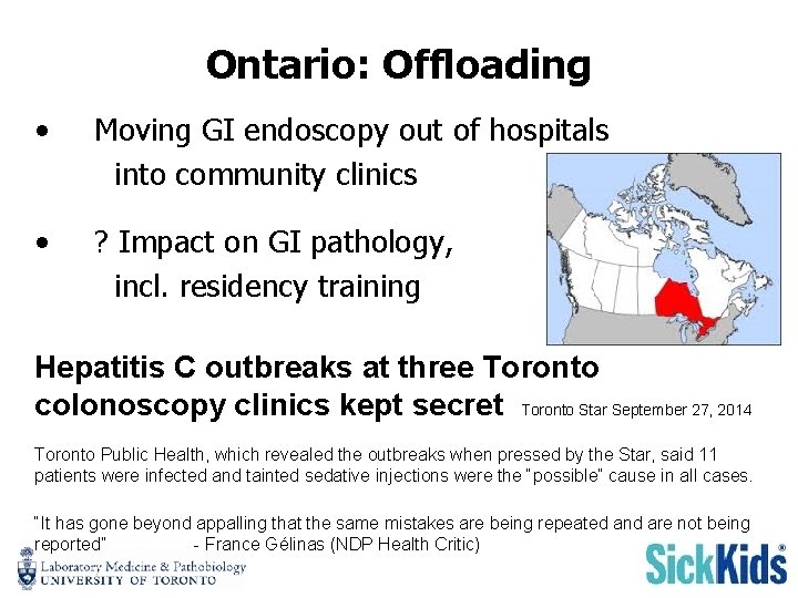 Ontario: Offloading • Moving GI endoscopy out of hospitals into community clinics • ?