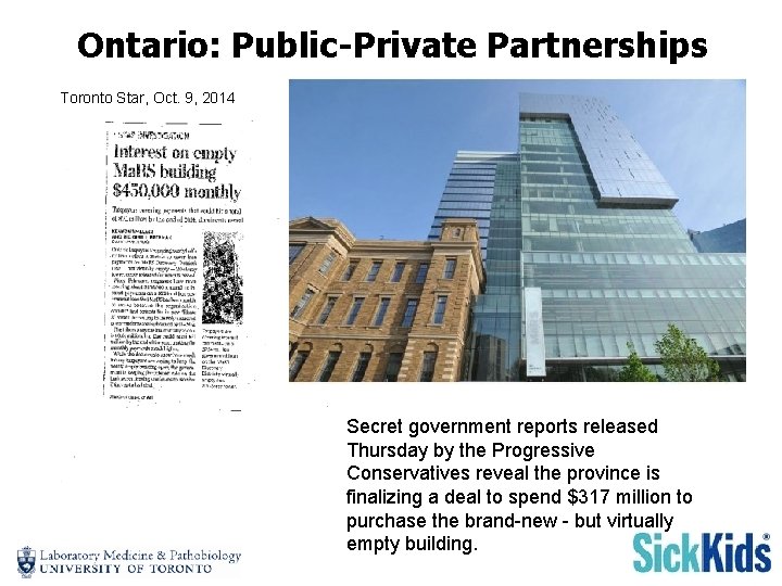 Ontario: Public-Private Partnerships Toronto Star, Oct. 9, 2014 Secret government reports released Thursday by