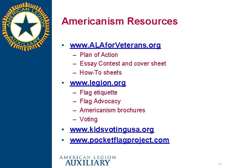 Americanism Resources • www. ALAfor. Veterans. org – Plan of Action – Essay Contest