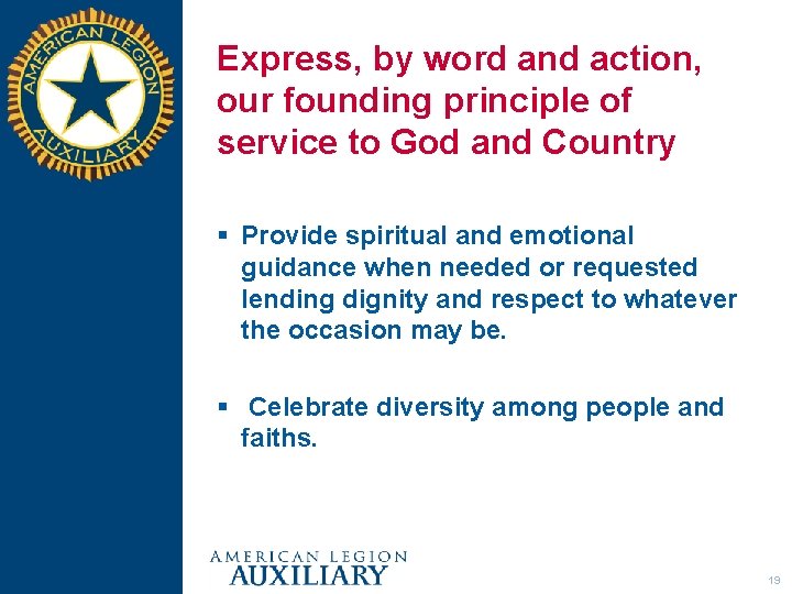 Express, by word and action, our founding principle of service to God and Country