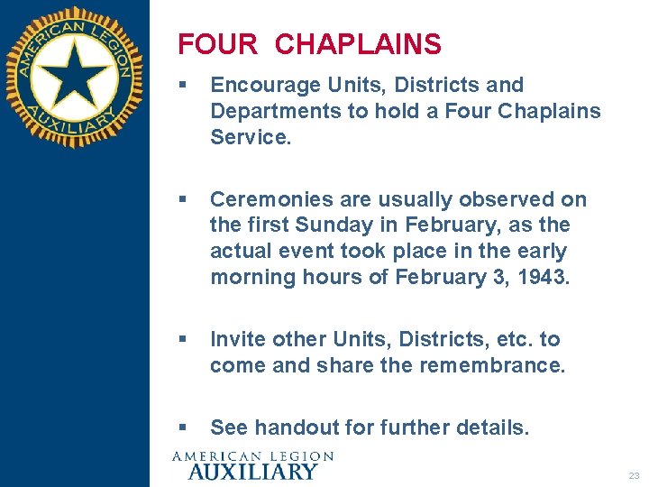 FOUR CHAPLAINS § Encourage Units, Districts and Departments to hold a Four Chaplains Service.