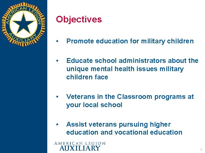 Objectives • Promote education for military children • Educate school administrators about the unique
