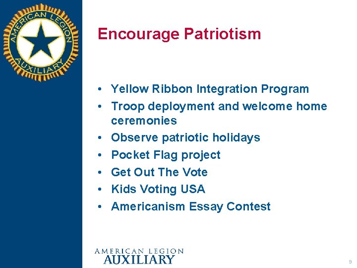 Encourage Patriotism • Yellow Ribbon Integration Program • Troop deployment and welcome home ceremonies