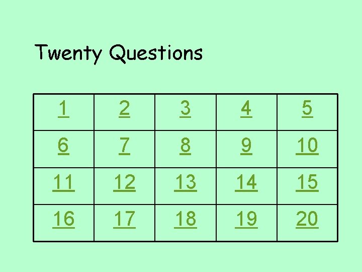 Twenty Questions 1 2 3 4 5 6 7 8 9 10 11 12