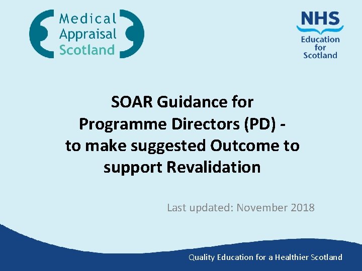 SOAR Guidance for Programme Directors (PD) to make suggested Outcome to support Revalidation Last SOAR Guidance for Programme Directors (PD) to make suggested Outcome to support Revalidation Last