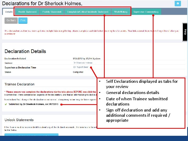 • • Self Declarations displayed as tabs for your review General declarations details • • Self Declarations displayed as tabs for your review General declarations details