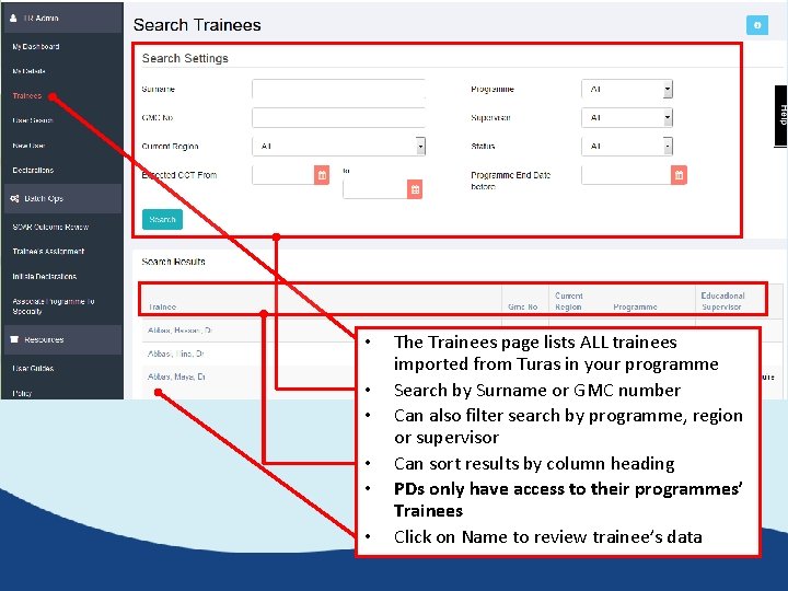 • • • The Trainees page lists ALL trainees imported from Turas in • • • The Trainees page lists ALL trainees imported from Turas in