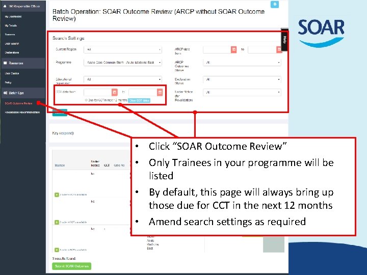 • Click “SOAR Outcome Review” • Only Trainees in your programme will be • Click “SOAR Outcome Review” • Only Trainees in your programme will be