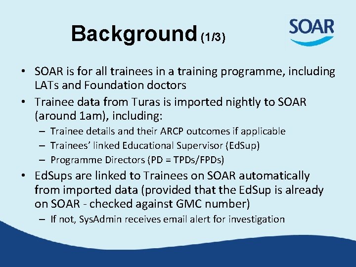 Background (1/3) • SOAR is for all trainees in a training programme, including LATs Background (1/3) • SOAR is for all trainees in a training programme, including LATs