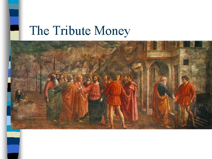 The Tribute Money 