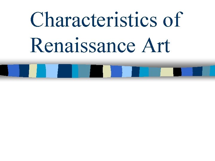 Characteristics of Renaissance Art 