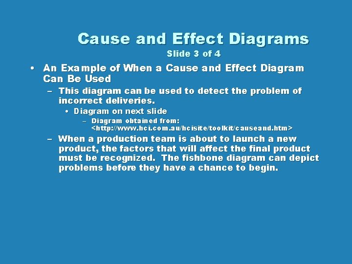 Cause and Effect Diagrams Slide 3 of 4 • An Example of When a